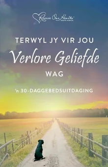 Terwyl Jy Vir Jou Verlore Geliefde Wag - R120